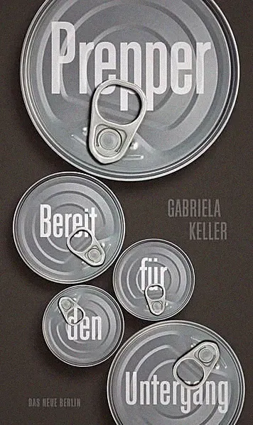Prepper. Bereit für den Untergang. Keller, Gabriela