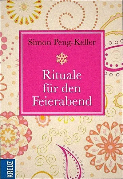 Rituale für den Feierabend Simon Peng-Keller